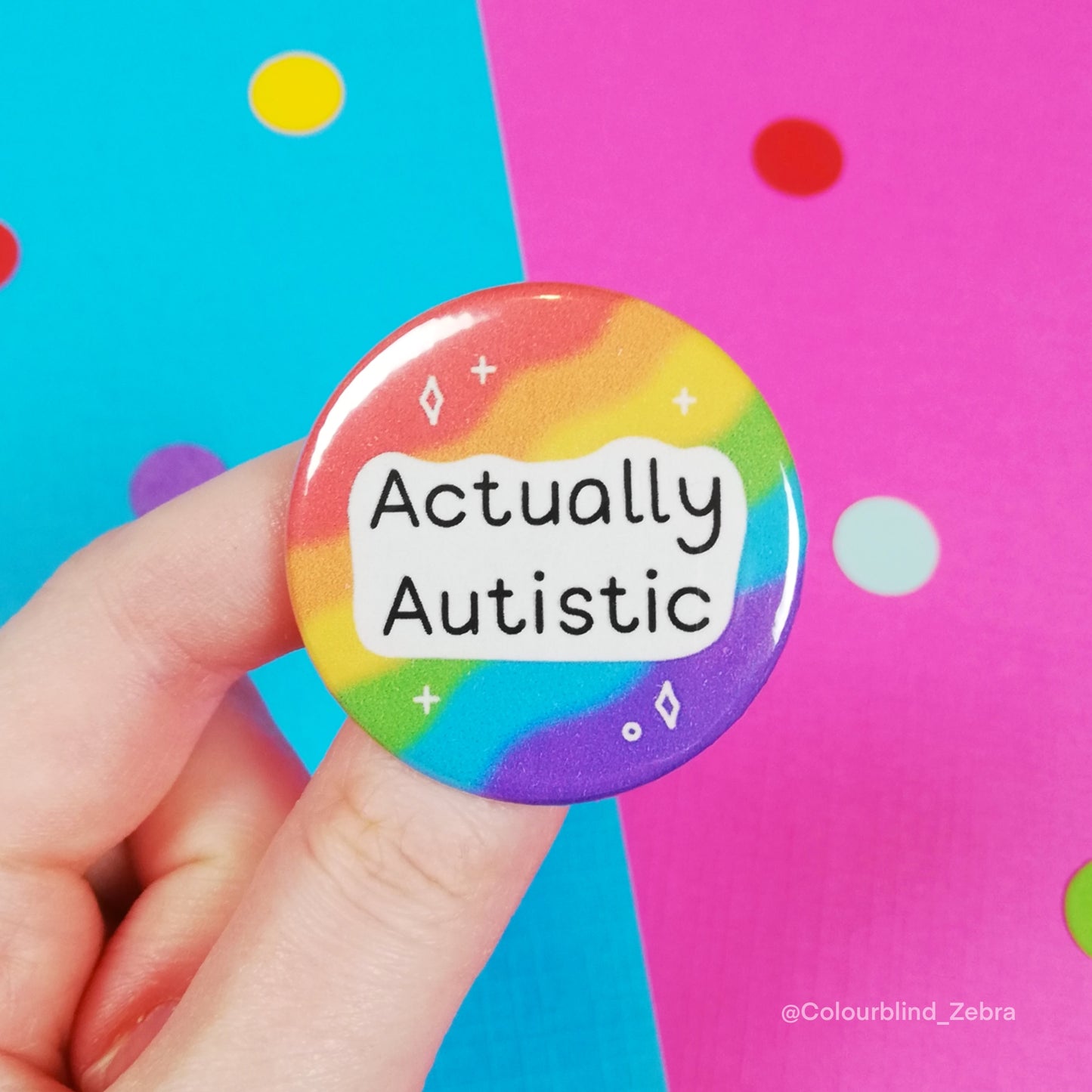 Actually Autistic Button Badge