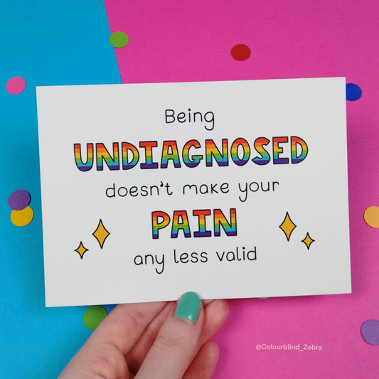 Being Undiagnosed Doesn't Make Your Pain Invalid Postcard