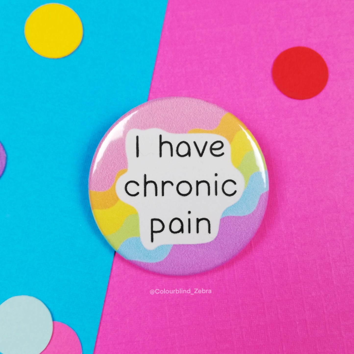 I Have Chronic Pain Badge