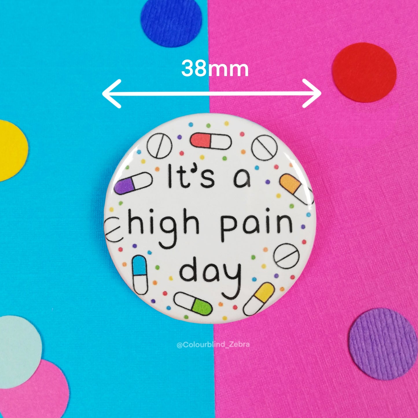 It's a High Pain Day Badge