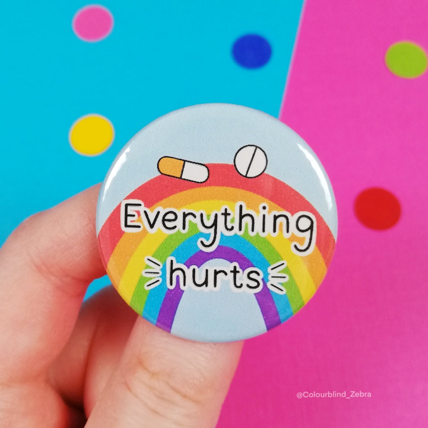 Everything Hurts Badge