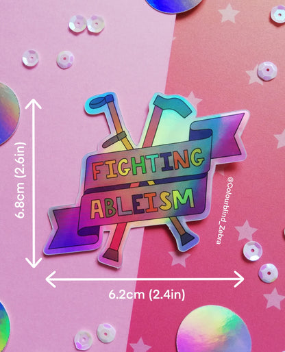 Fighting Ableism Holographic Sticker