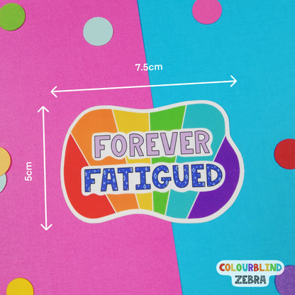 Forever Fatigued Matte Vinyl Sticker