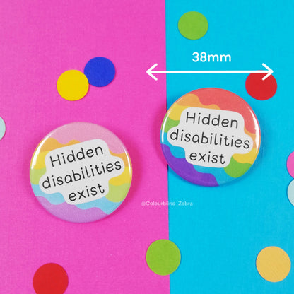 Hidden Disabilities Exist Button Badge