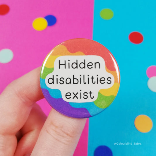 Hidden Disabilities Exist Button Badge