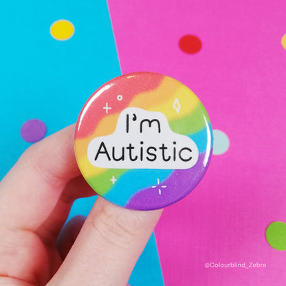 I'm Autistic Button Badge