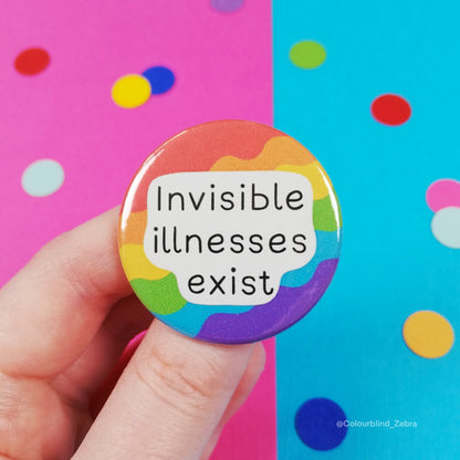 Invisible Illnesses Exist Button Badge