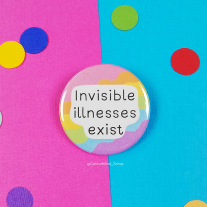 Invisible Illnesses Exist Button Badge