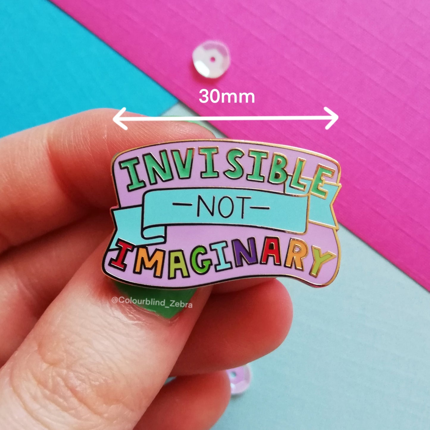 Invisible Not Imaginary Glow in The Dark Enamel Pin